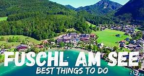 Fuschl am See Austria (Sightseeing,Best Things to do)