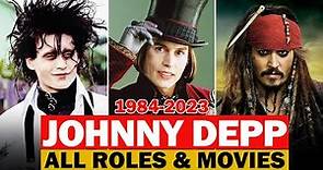 Johnny Depp all roles/1984-2023/complete list