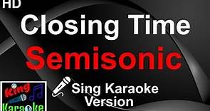 🎤 Semisonic - Closing Time (Karaoke Version)-King Of Karaoke