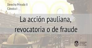 La acción pauliana, revocatoria o de fraude. Prof. Rosario Echevesti
