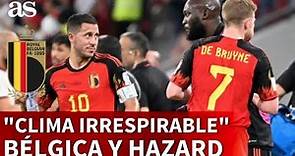 MUNDIAL QATAR 2022 | EL ENFRENTAMIENTO interno de BÉLGICA y EDEN HAZARD | Diario AS