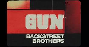 GUN - Backstreet Brothers - Official Video