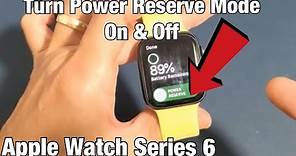 How to Turn On/Off Power Reserve Mode on Apple Watch Series 6