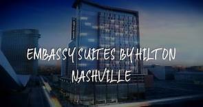 Embassy Suites by Hilton Nashville Review - Nashville , United States of America