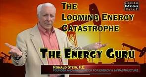 Ronald Stein - The Energy Guru on the Looming Energy Catastrophe
