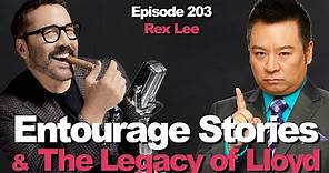 #203 Rex Lee: Entourage and the Legacy of "Lloyd"