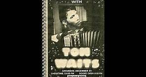 Tom Waits - Los Angeles, Dec/31/1988 Live Concert