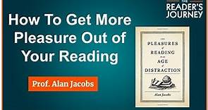 TRJ #8. Alan Jacobs: How to Get More Pleasure Out of Your Reading