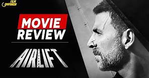 Airlift | Movie Review | Anupama Chopra