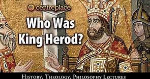 Who Was King Herod?
