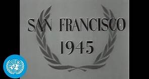 Founding of the United Nations - San Francisco 1945 | Archives | United Nations