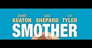 SMOTHER | Full movie | Diane Keaton | Dax Shepard | Liv Tyler | Ken Howard | Mike White