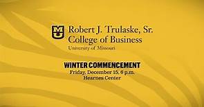 Trulaske College of Business Fall 2023 Commencement Ceremony