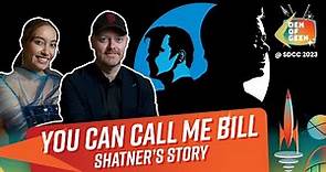 William Shatner Tells His Story in YOU CAN CALL ME BILL | SDCC