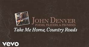 John Denver ♥ Take Me Home, Country Roads  (The Ultimate Collection)  with Lyrics Chords - Chordify