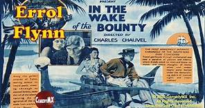 In the Wake of the Bounty (1933) | Full Movie | Arthur Greenaway, Mayne Lynton, Errol Flynn
