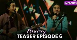 TEASER Mercury Episode 6 | Akhirnya Maudi dan Juan Bisa Nyanyi Bersama | Mercury Full Series