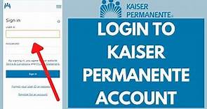 Kaiser Permanente Sign In 2022: How to Login Kaiser Permanente Account | kp.org login