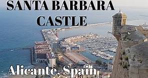 ALICANTE - SANTA BARBARA CASTLE TOUR - SPAIN TRAVEL GUIDE