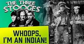 The THREE STOOGES - Ep. 18 - Whoops Im An Indian
