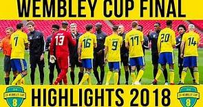 WEMBLEY CUP FINAL 2018 HIGHLIGHTS
