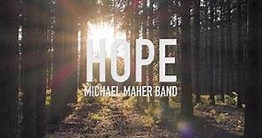 Michael Maher Band- Hope (Official Lyric Video)