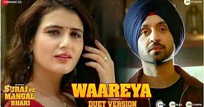 Waareya (Duet Version) - Suraj Pe Mangal Bhari | Diljit| Manoj| Fatima|Javed-Mohsin|Vibhor P,Palak M