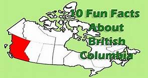 10 Facts About British Columbia That You Didn't Know About