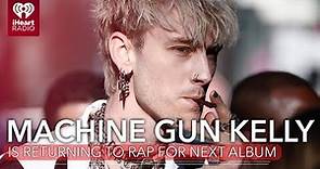Machine Gun Kelly Says He's Returning To Rap For His Next Album | Fast Facts
