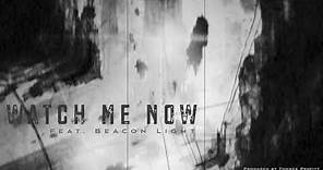 Watch Me Now (feat. Beacon Light) - Tommee Profitt