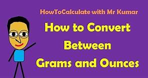 How to Convert Grams and Ounces