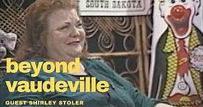 Beyond Vaudeville Shirley Stoler Oddville Public Access