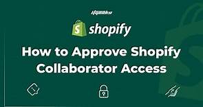 How to Approve Shopify Collaborator Access Request !!