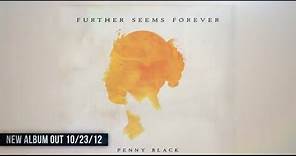 Further Seems Forever - Penny Black teaser