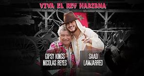 Gipsy Kings Nicolas Reyes & Saad Lamjarred - Viva El Rey Habibna [Official Music Video] (2022)