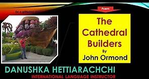 THE CATHEDRAL BUILDERS by JOHN ORMOND, ENGLISH LITERATURE FOR A/L