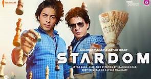 STARDOM | Web Series Teaser | Aryan Khan | Shahrukh Khan | Aryan Khan New Movie | Srk New Movie