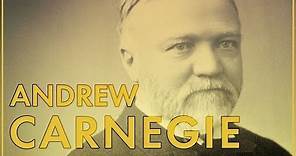 Man of Steel: Andrew Carnegie | The Gilded Age