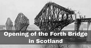 4th March 1890: Forth Bridge in Scotland opened by the future King Edward VII