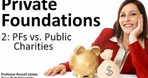 Private Foundations 2: PFs vs. Public Charities