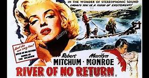 Rio sin Retorno, año 1954, Robert Mitchum y Marilyn Monroe!