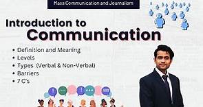 Introduction to Communication: Mass Communication and Journalism Definition, Levels, Types and 7 C's