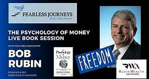 Bob Rubin, The Psychology of Money, "Freedom"