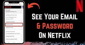 How to See Your Netflix Email and Password !