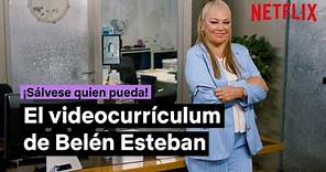 El videocurrículum de Belén Esteban | ¡Sálvese quien pueda! | Netflix España