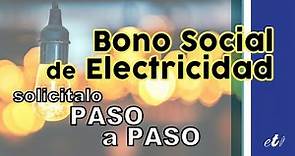 🖊 Cómo solicitar el Bono Social de Electricidad - Paso a Paso