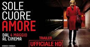 Sole Cuore Amore - Trailer Ufficiale | HD
