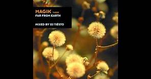 Tiesto - Magik 3 - Far from Earth / Hidden Sound System - I Know