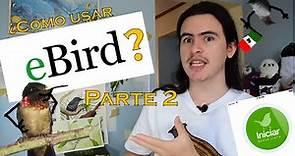 Aprendiendo a Observar Aves | ¿cómo uso eBird? Parte 2