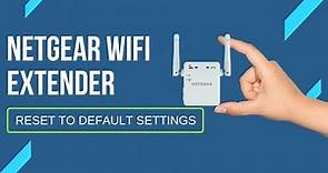 Netgear WiFi Extender Reset to Default Settings